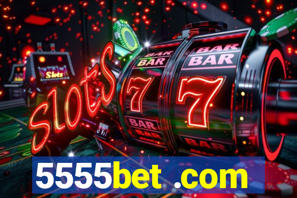 5555bet .com